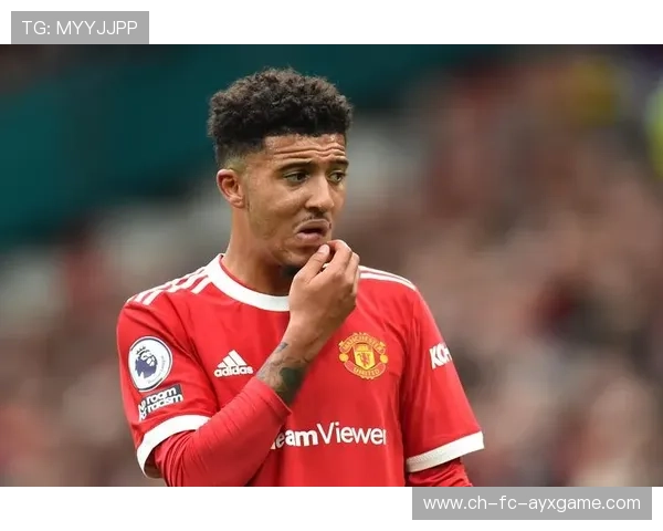 7300万镑打水漂!曼联铁心放弃桑乔,明年自由身走人,曼联桑乔转会现状 7300万镑打水漂!曼联铁心放弃桑乔,明年自由身走人,曼联桑乔转会现状